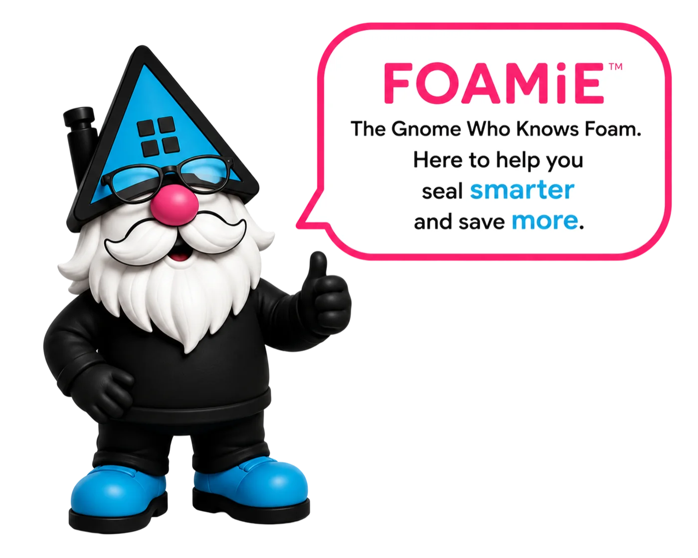 FOAMiE, the gnome who knows foam, giving a thumbs up, here to help you seal smarter and save more